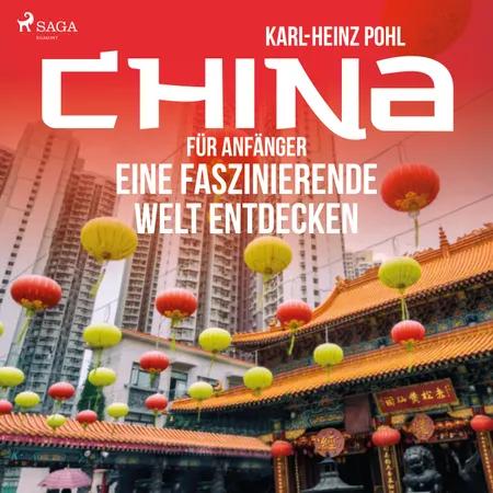 China für Anfänger - Eine faszinierende Welt entdecken af Karl-Heinz Pohl