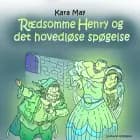 Rædsomme Henry og det hovedløse spøgelse af Kara May