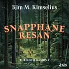 Snapphaneresan af Kim M. Kimselius