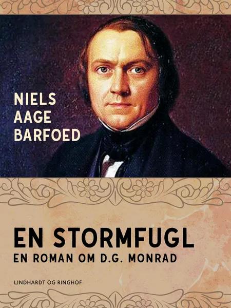 En Stormfugl - En roman om D.G. Monrad af Niels Aage Barfoed