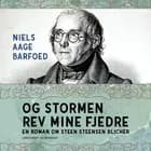 Og stormen rev mine fjedre - En roman om Steen Steensen Blicher af Niels Aage Barfoed