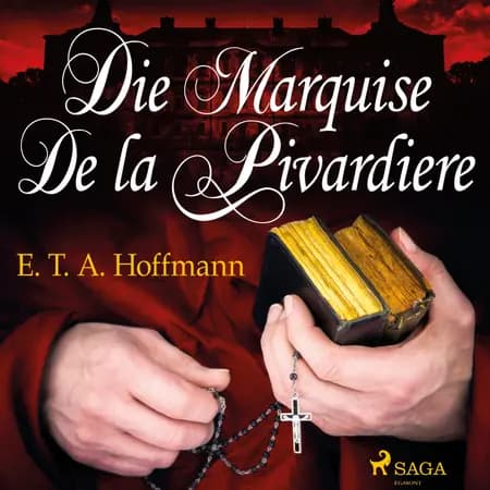 Die Marquise de la Pivardiere af E.t.a Hoffmann