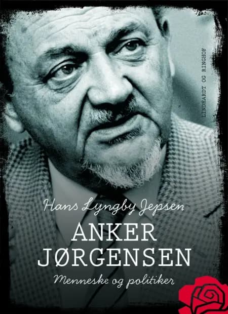 Anker Jørgensen - menneske og politiker af Hans Lyngby Jepsen