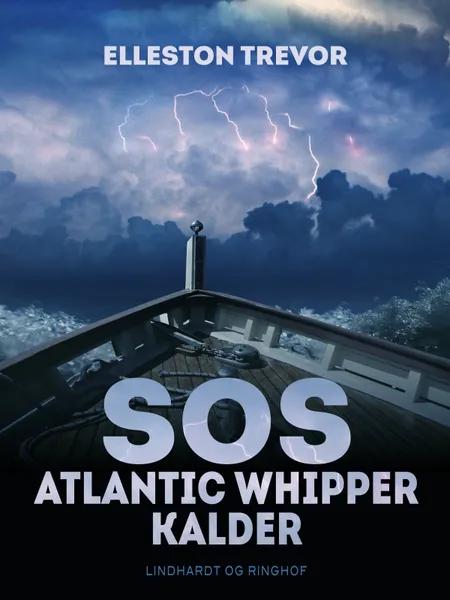 SOS Atlantic Whipper kalder ... af Elleston Trevor