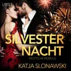 Silvesternacht: Erotische Novelle af Katja Slonawski