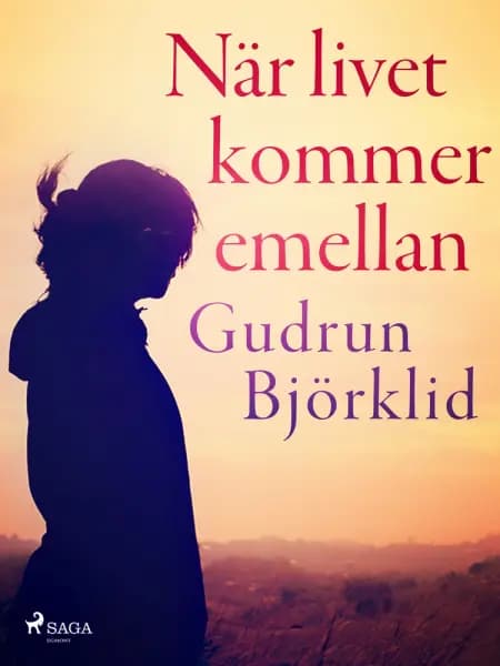 När livet kommer emellan af Gudrun Björklid