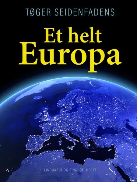 Et helt Europa af Tøger Seidenfaden