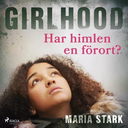 Girlhood - Har himlen en förort? af Maria Stark