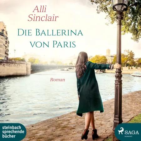 Die Ballerina von Paris: Roman af Alli Sinclair
