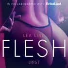 Flesh - erotic short story af Lea Lind