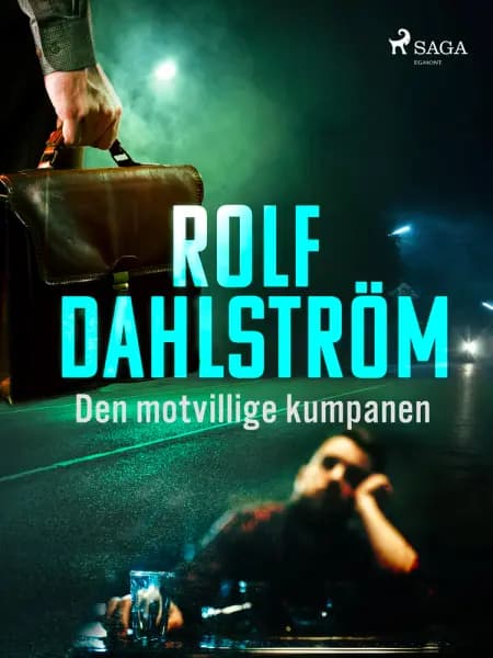 Den motvillige kumpanen af Rolf Dahlström