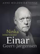 Ninka interviewer Einar Geert-Jørgensen af Anne Wolden-Ræthinge
