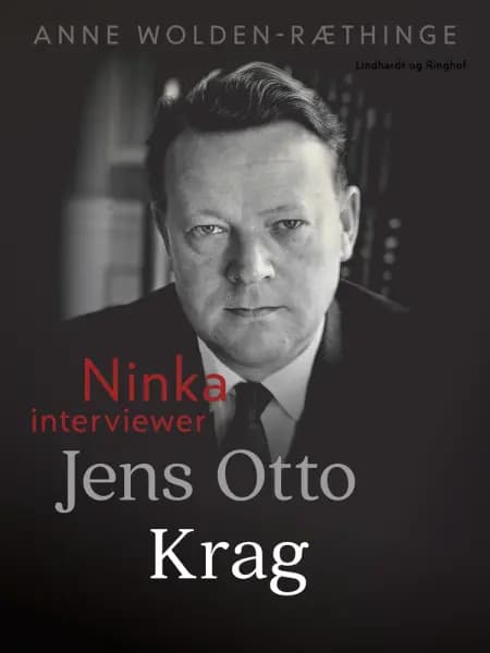 Ninka interviewer Jens Otto Krag af Anne Wolden-Ræthinge