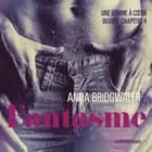 Fantasme, Une femme à cœur ouvert chapitre 4 - Une nouvelle érotique af Anna Bridgwater