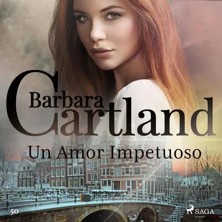 Un Amor Impetuoso (La Colección Eterna de Barbara Cartland 50) af Barbara Cartland