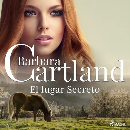 El lugar Secreto (La Colección Eterna de Barbara Cartland 49) af Barbara Cartland