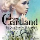 Lo Que Puede El Amor (La Colección Eterna de Barbara Cartland 47) af Barbara Cartland