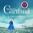 El Desconocido (La Colección Eterna de Barbara Cartland 38) af Barbara Cartland
