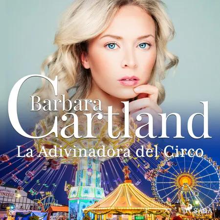 La Adivinadora del Circo (La Colección Eterna de Barbara Cartland 8) af Barbara Cartland
