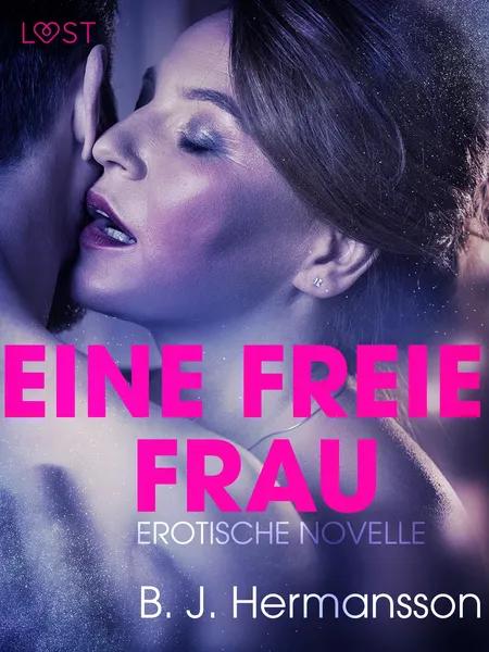 Eine freie Frau: Erotische Novelle af B. J. Hermansson