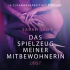 Das Spielzeug meiner Mitbewohnerin: Erotische Novelle af Sarah Skov