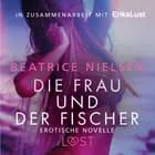Die Frau und der Fischer: Erotische Novelle af Beatrice Nielsen