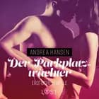 Der Parkplatzwächter: Erotische Novelle af Andrea Hansen