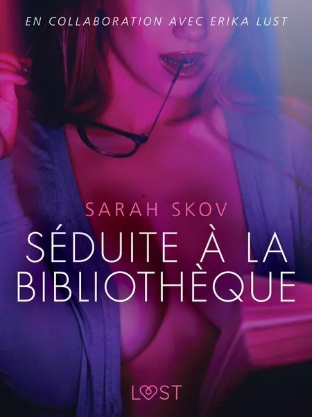 Séduite à la bibliothèque - Une nouvelle érotique af Sarah Skov