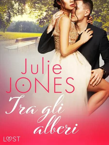 Tra gli alberi - Breve racconto erotico af Julie Jones