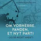 Om Vorherre, fanden, et nyt parti - og så meget andet! af Mogens Frohn Nielsen