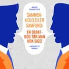 Sammenhold eller samfund: en debatbog tør man nok sige! af Mogens Frohn Nielsen