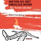 Meyer og det umulige mord: en ''krimi-skrøne'' af Mogens Frohn Nielsen