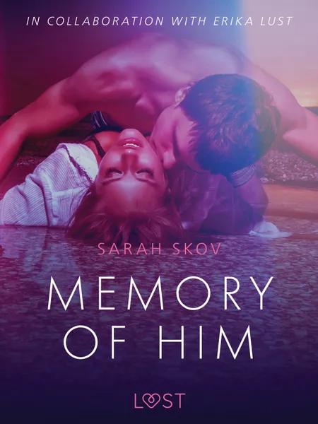 Memory of Him - erotic short story af Sarah Skov
