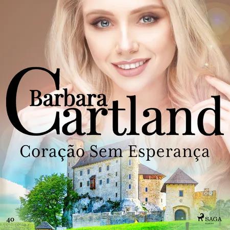 Coração Sem Esperança (A Eterna Coleção de Barbara Cartland 40) af Barbara Cartland
