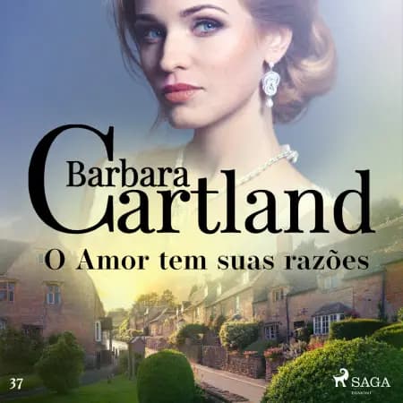 O Amor tem suas razões (A Eterna Coleção de Barbara Cartland 37) af Barbara Cartland