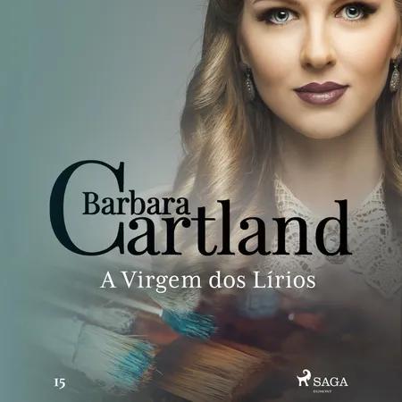 A Virgem dos Lírios (A Eterna Coleção de Barbara Cartland 15) af Barbara Cartland