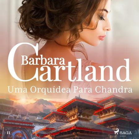 Uma Orquídea Para Chandra (A Eterna Coleção de Barbara Cartland 11) af Barbara Cartland