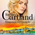 Vingança do Coração (A Eterna Coleção de Barbara Cartland 10) af Barbara Cartland