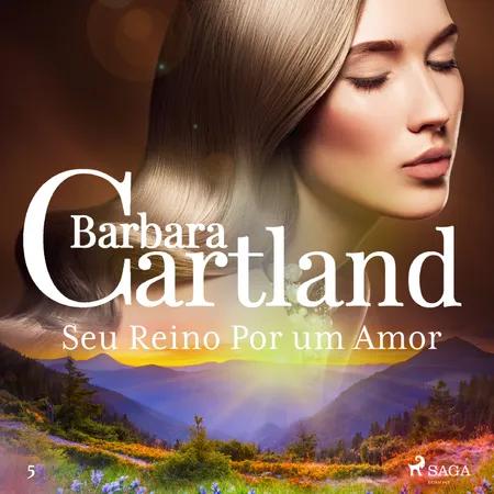 Seu Reino Por um Amor (A Eterna Coleção de Barbara Cartland 5) af Barbara Cartland