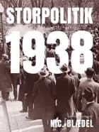Storpolitik 1938 af Nic. Blædel