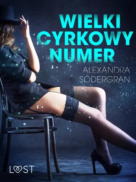 Wielki cyrkowy numer - opowiadanie erotyczne af Alexandra Södergran