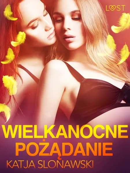 Wielkanocne pożądanie - opowiadanie erotyczne af Katja Slonawski