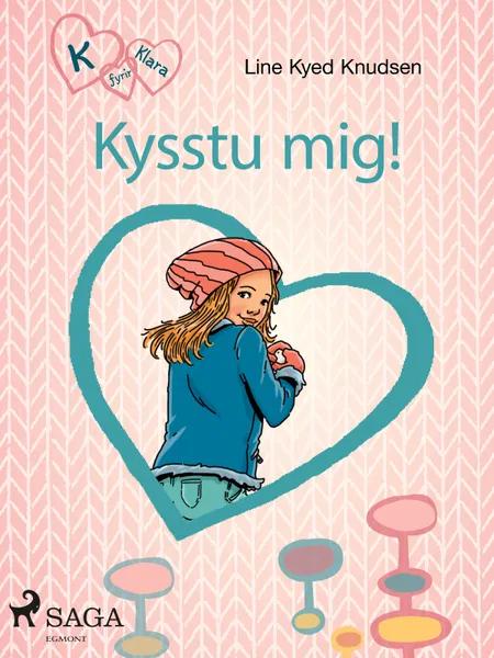 K fyrir Klara 3 - Kysstu mig! af Line Kyed Knudsen
