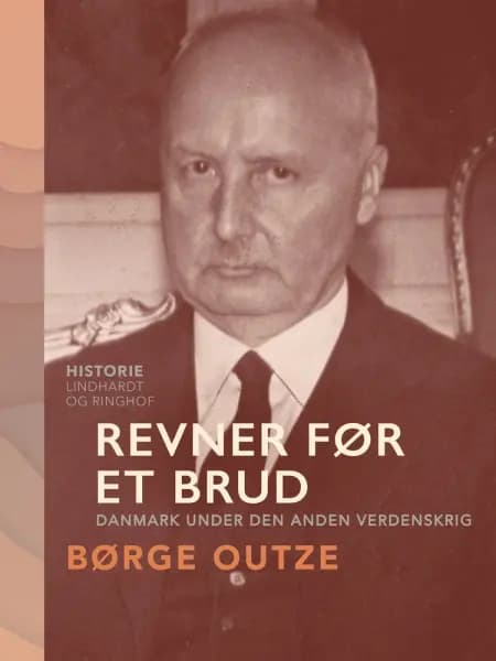 Revner før et brud. Danmark under den anden verdenskrig af Børge Outze