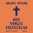 Med venlig deltagelse af Erling Jepsen