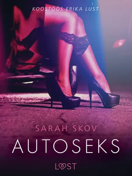 Autoseks - Erootiline lühijutt af Sarah Skov