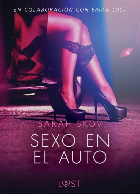 Sexo en el auto - Literatura erótica af Sarah Skov