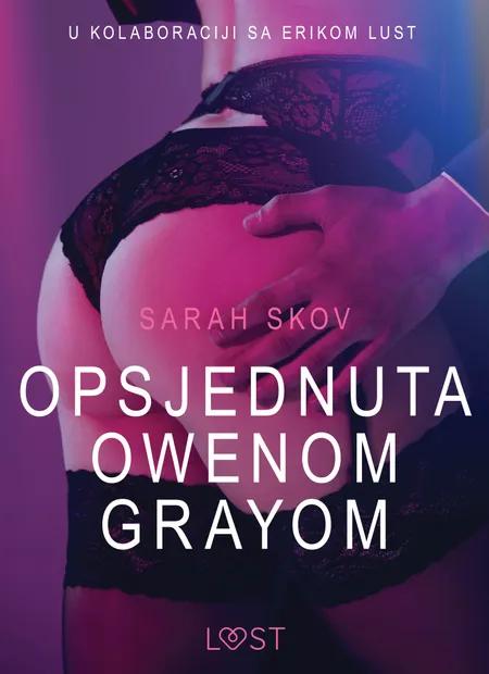 Opsjednuta Owenom Grayom - Seksi erotika af Sarah Skov
