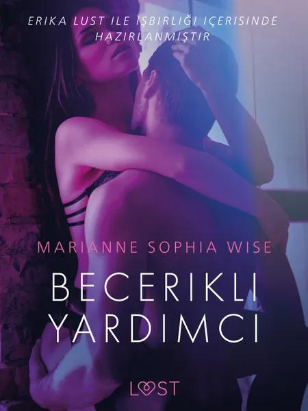 Becerikli Yardımcı - Erotik öykü af Marianne Sophia Wise