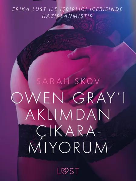 Owen Gray’i Aklımdan Çıkaramıyorum - Erotik öykü af Sarah Skov